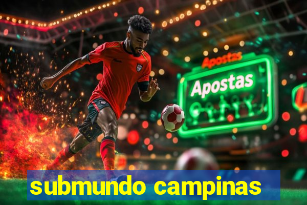 submundo campinas